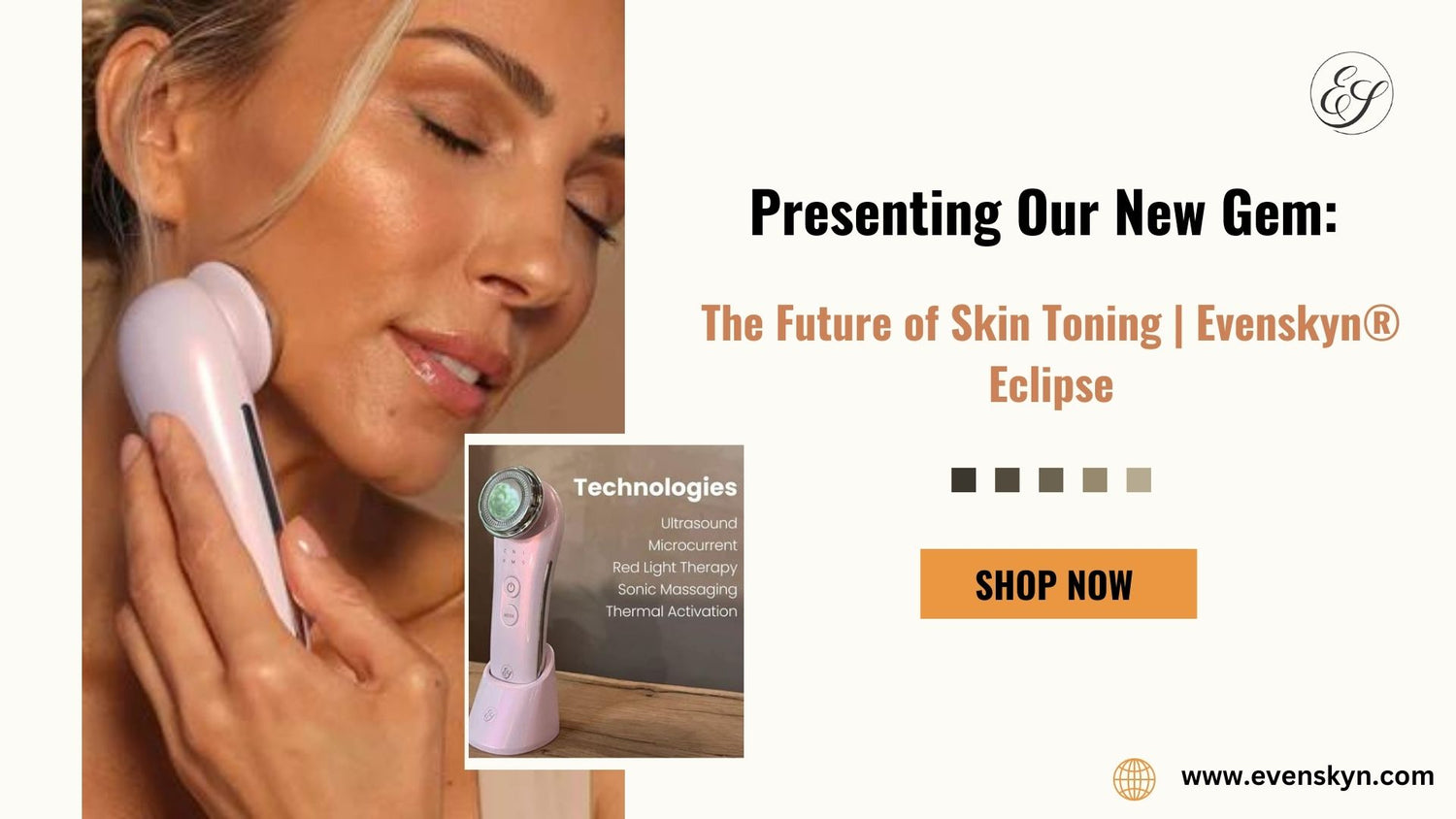 The Future of Skin Toning Evenskyn® Eclipse