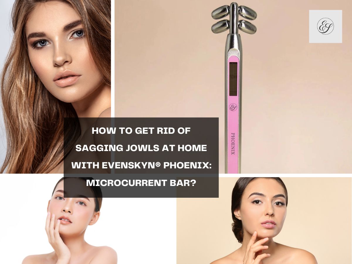 How To Get Rid of Sagging Jowls at Home With EvenSkyn® Phoenix: Microcurrent Bar? - EVENSKYN® How To Get Rid of Sagging Jowls at Home With EvenSkyn® Phoenix: Microcurrent Bar? - EVENSKYN®