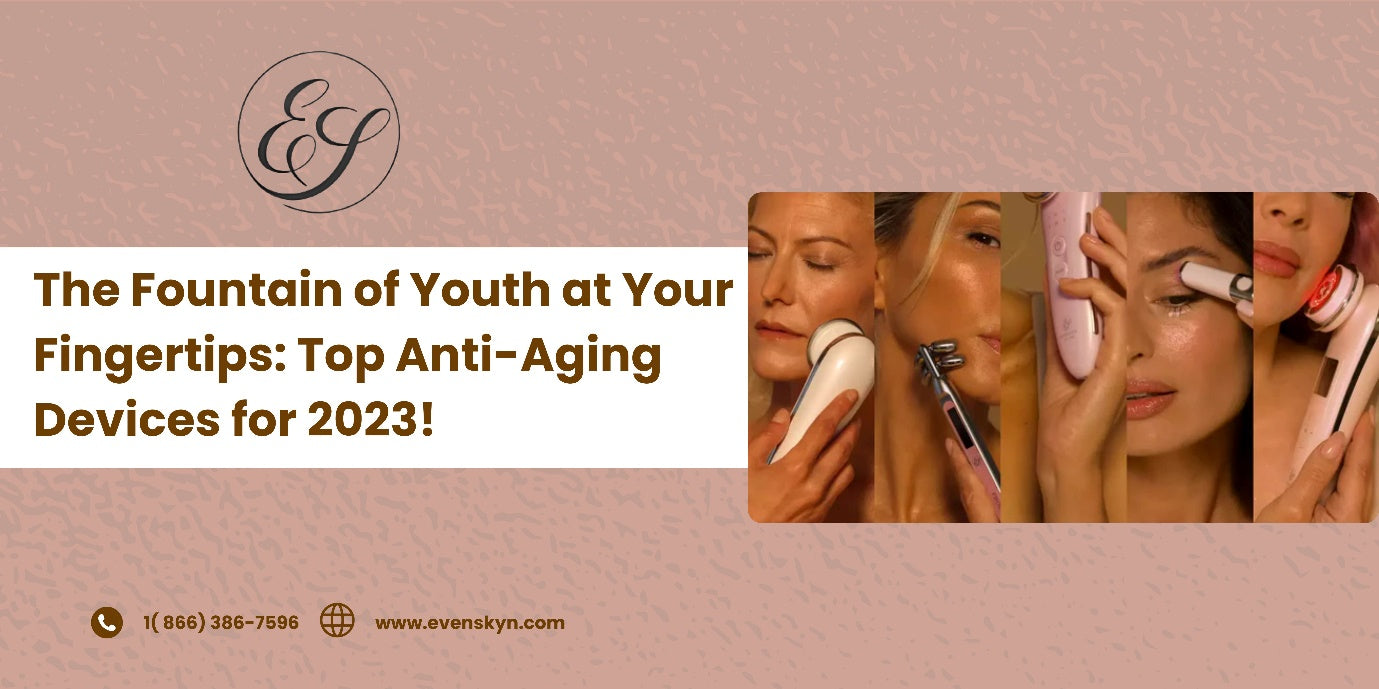The Fountain of Youth at Your Fingertips: Top Anti-Aging Devices for 2023!